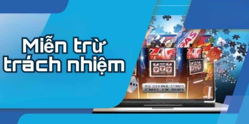 Miễn Trừ Trách Nhiệm Mig8 - Điều Khoản Quan Trọng Cần Biết Các hình thức được miễn trừ tại trang web cá cược