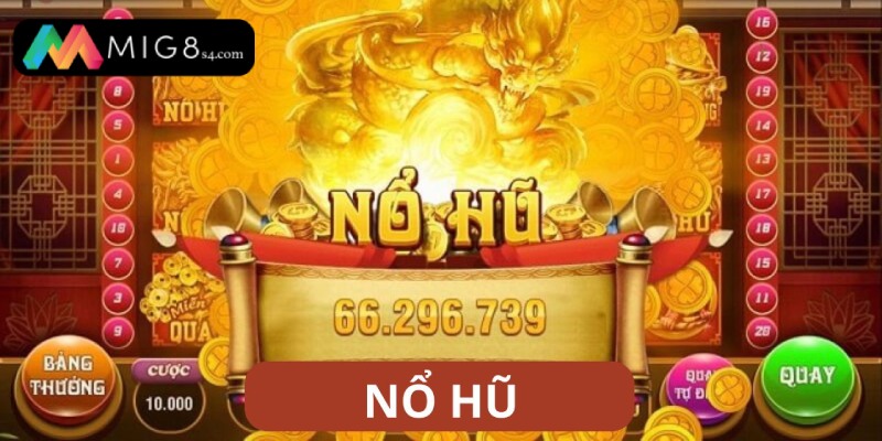 Tải Nổ Hũ MIG8 - Trò Chơi Quay Hũ Hấp Dẫn Cho Mọi Người tai no hu 03